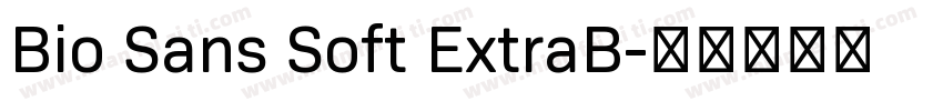 Bio Sans Soft ExtraB字体转换